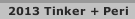 2013 Tinker + Peri