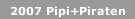 2007 Pipi+Piraten