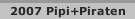 2007 Pipi+Piraten